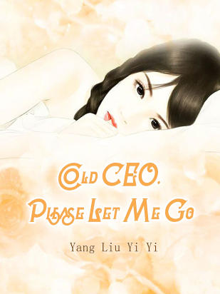 Cold CEO, Please Let Me Go